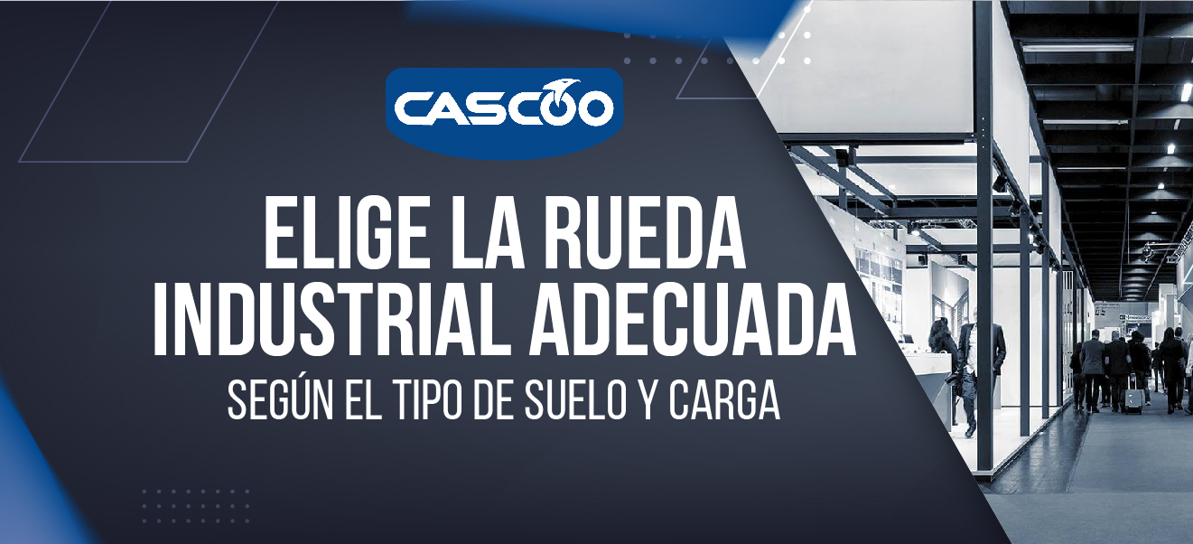 Elige la rueda industrial CASCOO adecuada