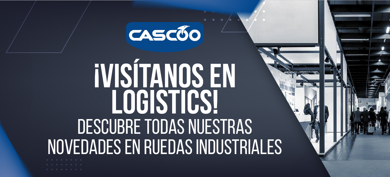 CASCOO ruedas industriales visítanos en Logistics