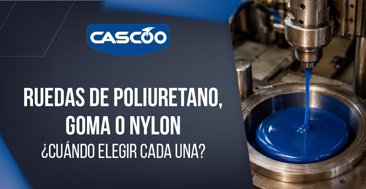 Ruedas de poliuretano, goma o nylon. ¿cuándo elegir cada una?